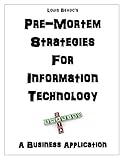 Premortem Strategies For Information Technology A Business Application English Edition