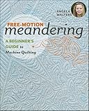 Freemotion Meandering A Beginners Guide To Machine Quilting English Edition