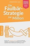 Die Faulbrstrategie Zur Million Wie Du Mit Indexfonds Und Etfs Auch Als Anfnger Intelligent Und Erfolgreich Investieren Kannst Und Ganz Nebenbei Machst Etf Buch German Edition