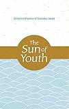 The Sun Of Youth Selected Poems Of Daisaku Ikeda English Edition