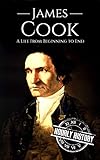 James Cook A Life From Beginning To End English Edition