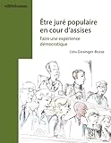 Tre Jur Populaire En Cour Dassises Faire Une Exprience Dmocratique Le Bien Commun