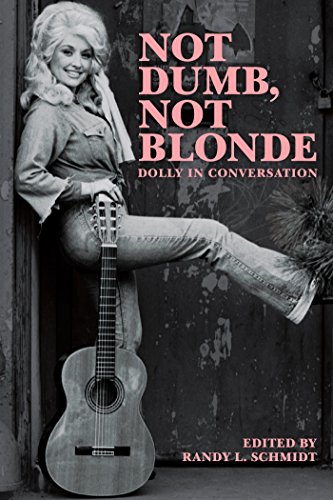 Not Dumb, Not Blonde: Dolly In Conversation (By: Randy L. Schmidt) cover
