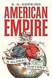 American Empire A Global History America In The World English Edition