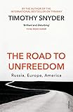 The Road To Unfreedom Russia Europe America English Edition