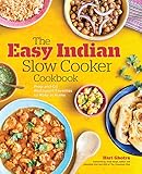 The Easy Indian Slow Cooker Cookbook Prepandgo Restaurant Favorites To Make At Home English Edition