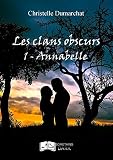 Les Clans Obscurs, Tome 1 : Annabelle (something Dark)