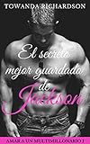 El Secreto Mejor Guardado De Jackson Amar A Un Multimillonario N 1 Spanish Edition