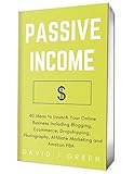 Passive Income 2020 40 Ideas To Launch Your Online Business Including Blogging Ecommerce Dropshipping Photography Affiliate Marketing And Amazon Fba English Edition