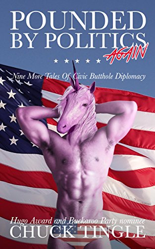 Pounded By Politics Again: Nine More Tales Of Civic Butthole Diplomacy cover