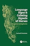 Language Signs And Calming Signals Of Horses Recognition And Application English Edition