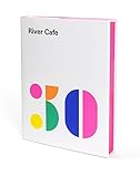 River Cafe 30 Simple Italian Recipes From An Iconic Restaurant English Edition