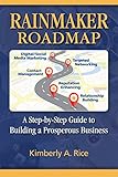 Rainmaker Roadmap A Stepbystep Guide To Building A Prosperous Business English Edition
