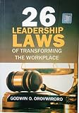 26 Leadership Laws Of Transforming The Workplace English Edition