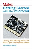 Getting Started With The Microbit Coding And Making With The Bbcs Open Development Board Make English Edition