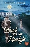Watch For Me By Moonlight Choc Lit Escape Winter With This Heartwarming Timeslip Highly Recommended Hartsford Mysteries Book 1 English Edition
