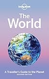The World A Travellers Guide To The Planet Lonely Planet English Edition