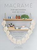 Macram For Beginners And Beyond 24 Easy Macram Projects For Home And Garden