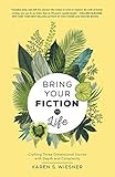Bring Your Fiction To Life Crafting Threedimensional Stories With Depth And Complexity English Edition