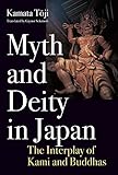 Myth And Deity In Japan The Interplay Of Kami And Buddhas English Edition