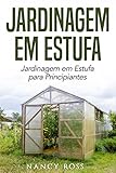 Jardinagem Em Estufa Jardinagem Em Estufa Para Principiantes Portuguese Edition