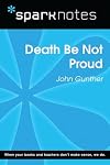 Death Be Not Proud (SparkNotes Literature Guide) (SparkNotes Literature Guide Series)