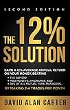 The 12 Solution Earn A 12 Average Annual Return On Your Money Beating The Sp 500 Mad Moneys Jim Cramer And 99 Of All Mutual Fund Managers By Making 24 Trades Per Month