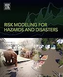 Risk Modeling For Hazards And Disasters English Edition