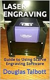 Laser Engraving Guide To Using Scarve Engraving Software English Edition