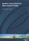 Insiders Course Book For Share Market Traders Bringing Traders Together Share Market Investing For Financial Freedom 1 English Edition