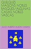 Quelques Maisons Nobles Basquesalgunas Casas Nobles Vascas