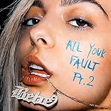 All Your Fault: Pt. 2