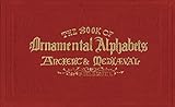 The Book Of Ornamental Alphabets Ancient Mediaeval English Edition