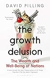 The Growth Delusion The Wealth And Wellbeing Of Nations English Edition