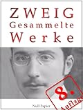 Stefan Zweig Gesammelte Werke Ungeduld Des Herzens Schachnovelle Brennendes Geheimnis Marie Antoinette Der Amoklufer Maria Stuart Sternstunden Werke Bei Null Papier 4 German Edition