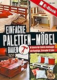 Einfache Palettenmbel Bauen 18 Schrittfrschrittanleitungen Mit Handsge Schrauber Leim German Edition