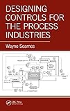 Designing Controls For The Process Industries