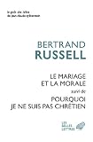 Le Mariage Et La Morale Suivi De Pourquoi Je Ne Suis Pas Chrtien Le Got Des Ides T 41