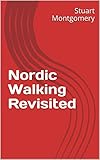Nordic Walking Revisited English Edition