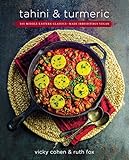 Tahini And Turmeric 101 Middle Eastern Classicsmade Irresistibly Vegan English Edition