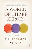 A World Of Three Zeroes The New Economics Of Zero Poverty Zero Unemployment And Zero Carbon Emissions English Edition