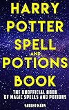 Harry Potter Spell And Potions Book The Unofficial Book Of Magic Spells And Potions