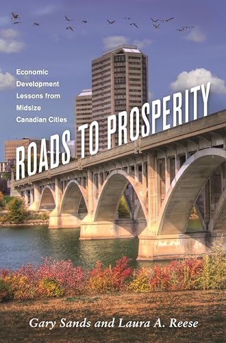 Roads to Prosperity: Economic Development Lessons from Midsize Canadian Cities book cover
