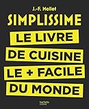 Simplissime Le Livre De Cuisine Le Facile Du Monde