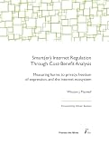 Smarter Internet Regulation Through Costbenefit Analysis Measuring Harms To Privacy Freedom Of Expression And The Internet Ecosystem I3 English Edition