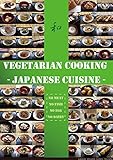 Vegetarian Cooking Japanese Cuisine 100 Recipes Of Vegetarian Cuisines In Japan English Edition