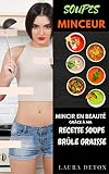 Soupes Minceur Mincir En Beaut Grce Ma Recette Soupe Brle Graisse