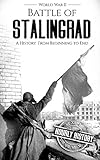 Battle Of Stalingrad A History From Beginning To End World War 2 Battles Book 1 English Edition