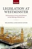 Legislation At Westminster Parliamentary Actors And Influence In The Making Of British Law English Edition