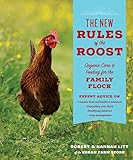 The New Rules Of The Roost Organic Care And Feeding For The Family Flock English Edition